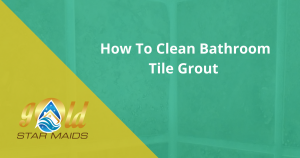 how to clean bathroom tile grout