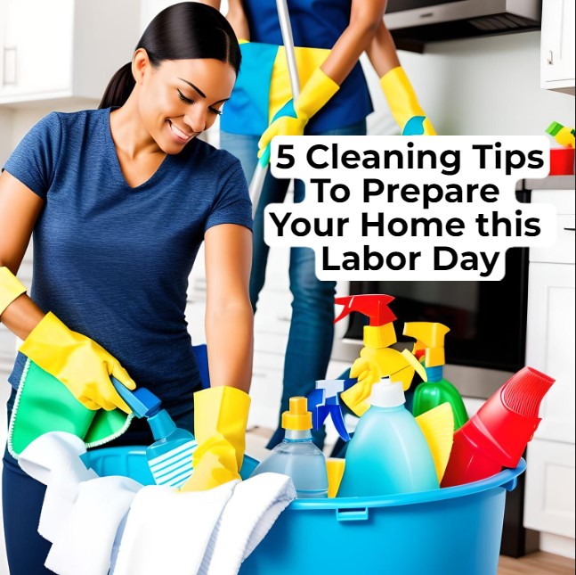 Prepare Your Home for Labor Day with These 5 Cleaning Tips