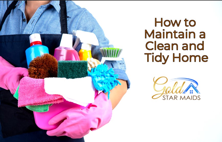 How to Maintain a Clean and Tidy Home