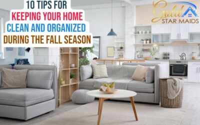 10 Tips for Keeping a Clean and Organized Home During the Fall Season