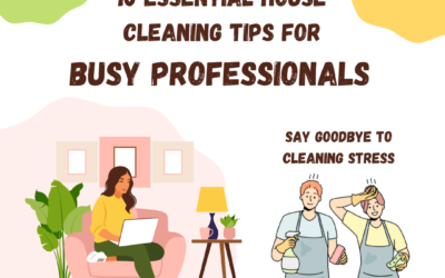 10 Essential House Cleaning Tips for Busy Professionals